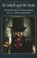 Dr Jekyll and Mr Hyde with The Merry Men & Other Stories
